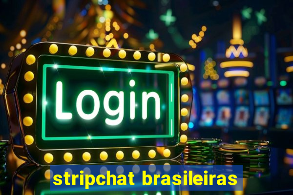 stripchat brasileiras