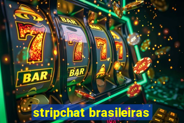 stripchat brasileiras