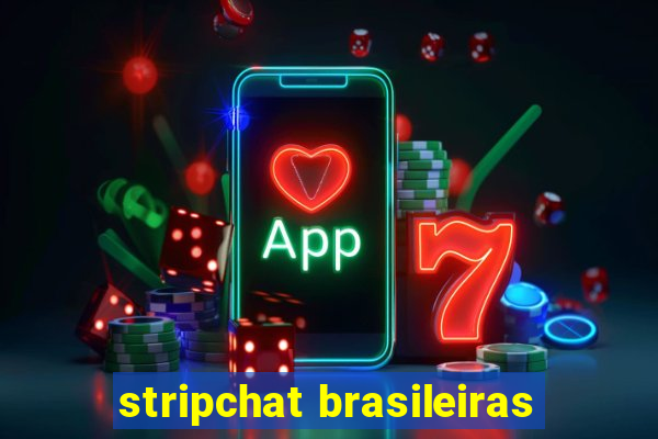 stripchat brasileiras