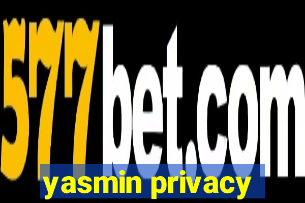 yasmin privacy