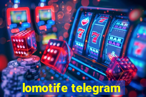 lomotife telegram