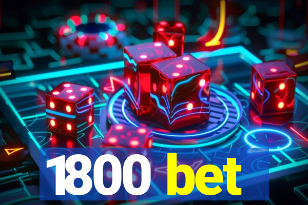 1800 bet