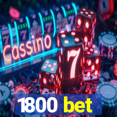 1800 bet