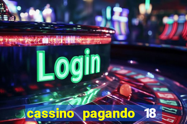 cassino pagando 18 reais no cadastro