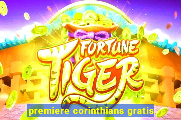 premiere corinthians gratis