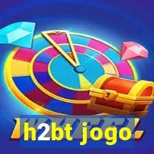 h2bt jogo