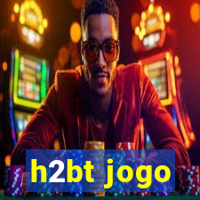 h2bt jogo