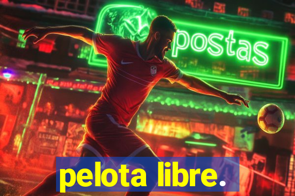 pelota libre.