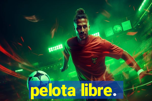 pelota libre.