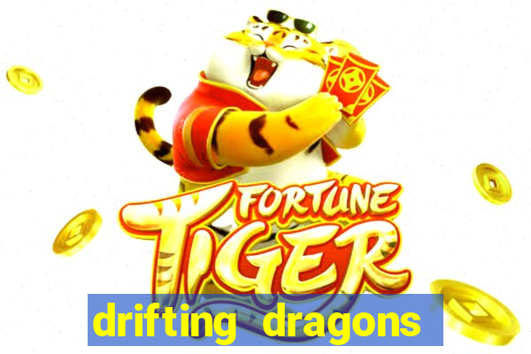 drifting dragons vai ter 2 temporada