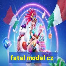 fatal model cz