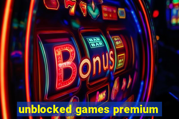 unblocked games premium