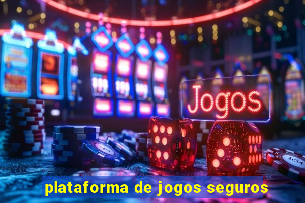 plataforma de jogos seguros