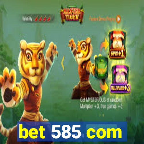 bet 585 com