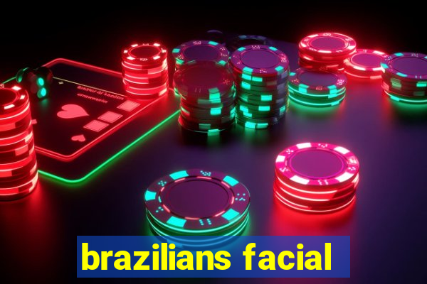 brazilians facial