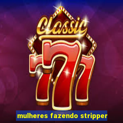 mulheres fazendo stripper