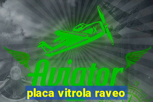 placa vitrola raveo