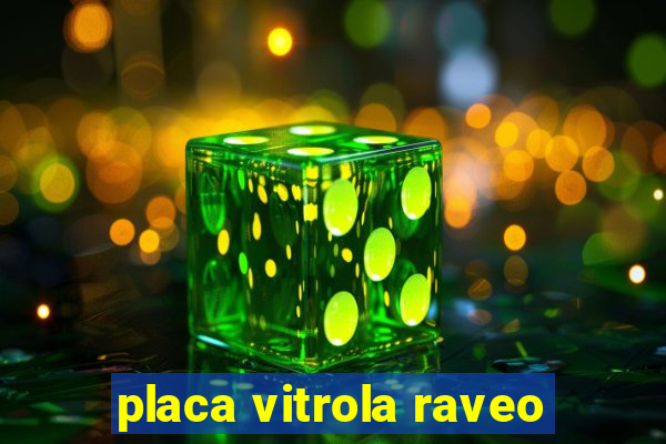 placa vitrola raveo