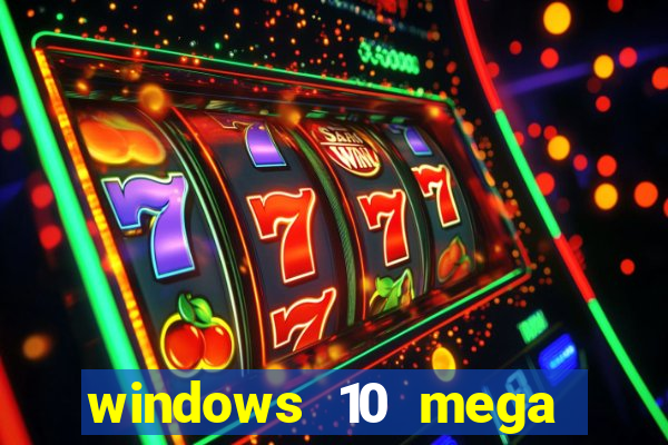 windows 10 mega lite download