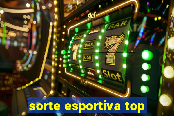 sorte esportiva top