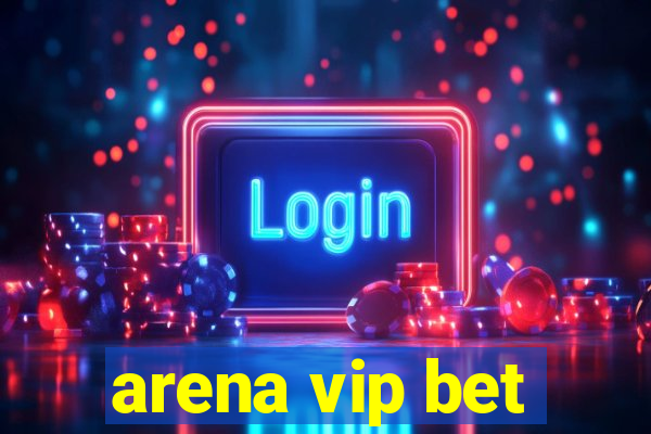 arena vip bet