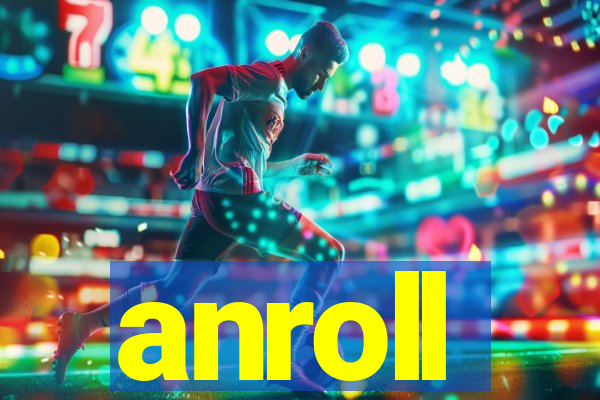 anroll