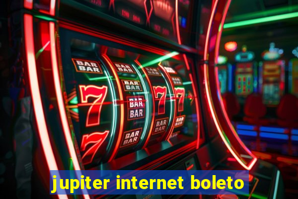 jupiter internet boleto