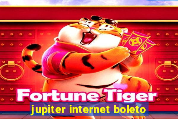 jupiter internet boleto