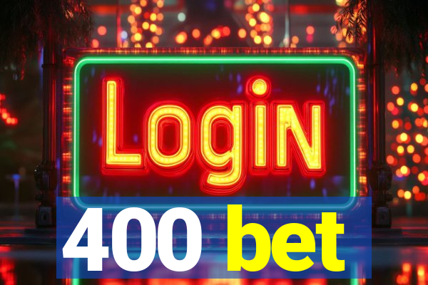 400 bet