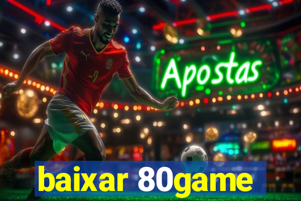 baixar 80game