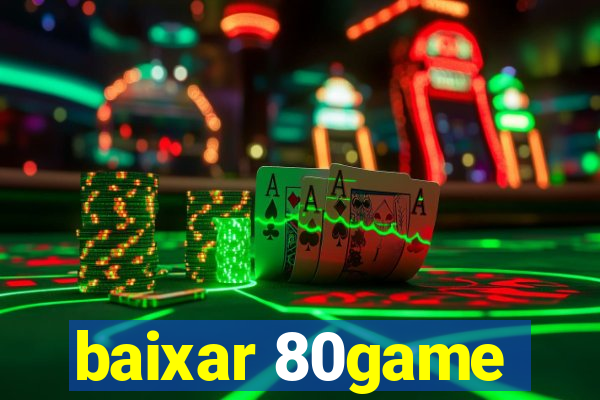 baixar 80game