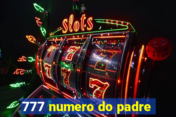 777 numero do padre