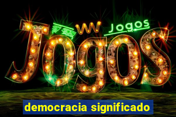 democracia significado