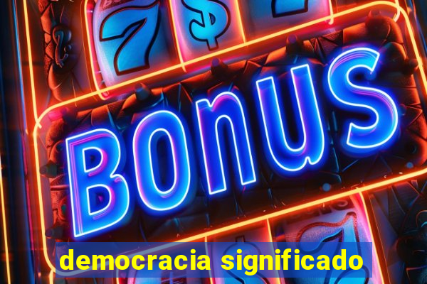 democracia significado