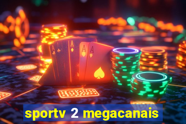 sportv 2 megacanais