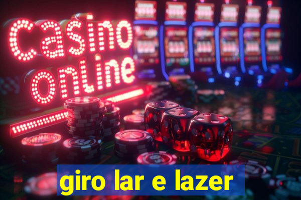 giro lar e lazer