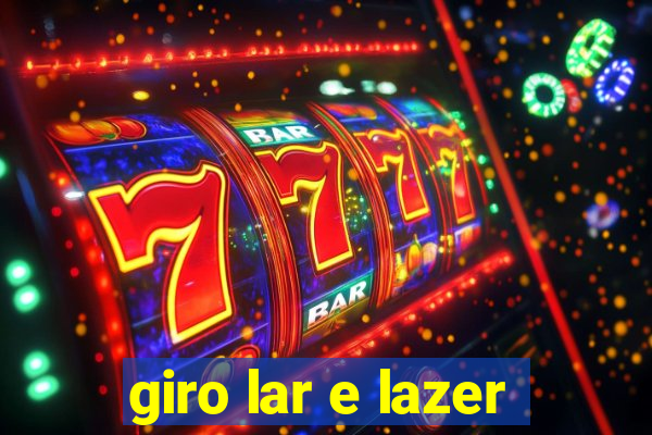 giro lar e lazer