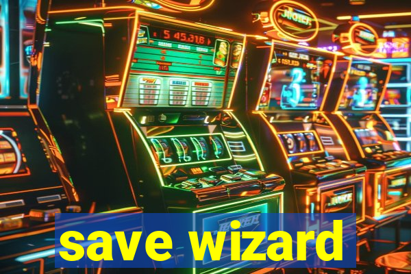 save wizard