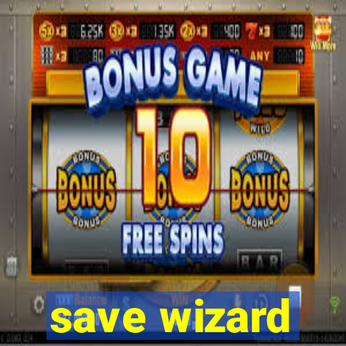 save wizard