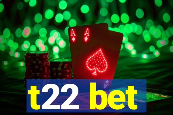 t22 bet