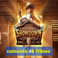 comando 4k filmes