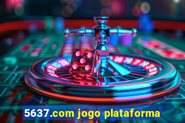 5637.com jogo plataforma