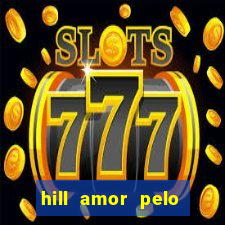 hill amor pelo jogo online