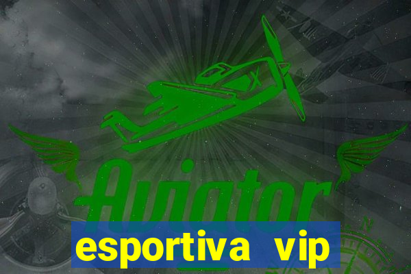 esportiva vip reclame aqui