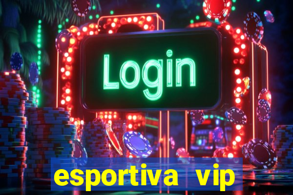 esportiva vip reclame aqui