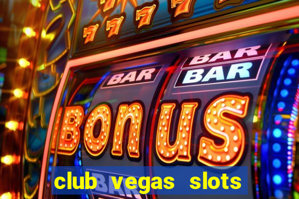 club vegas slots casino games 777