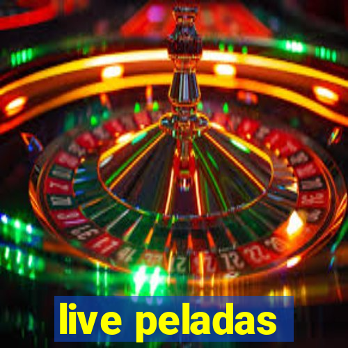 live peladas