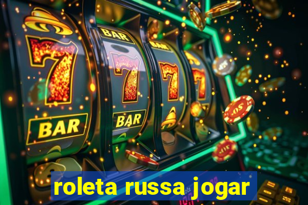 roleta russa jogar