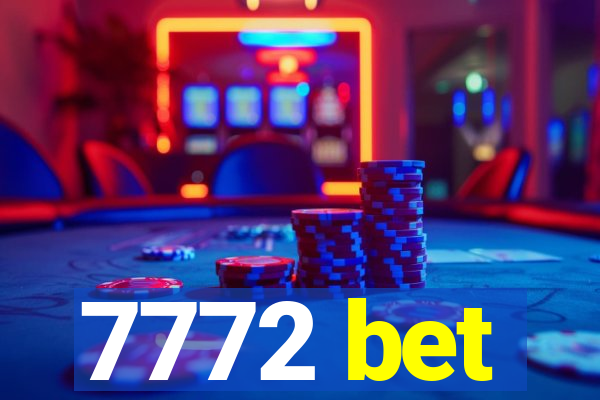 7772 bet