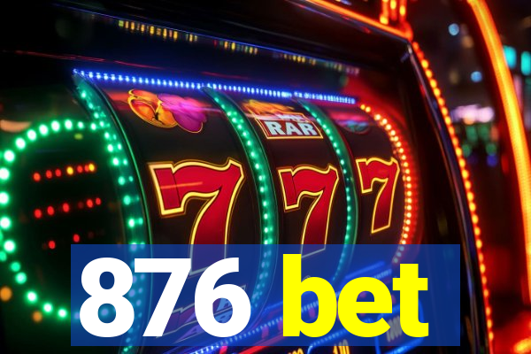 876 bet